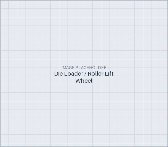 Die Loader / Roller Lift Wheel